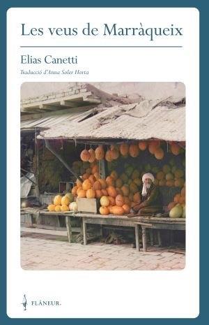 LES VEUS DE MARRAQUEIX | 9788409379699 | ELIAS CANETTI