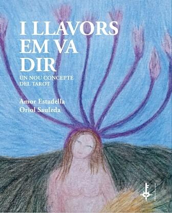 I LLAVORS EM VA DIR UN NOU CONCEPTE DEL TAROT | 9788418693106 | ESTADELLA - SAULEDA