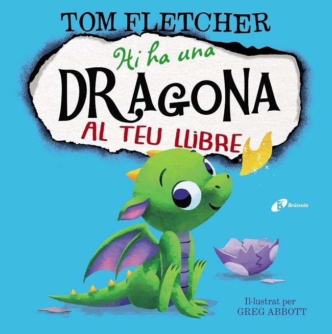 HI HA UNA DRAGONA AL TEU LLIBRE | 9788499069548 | TOM FLETCHER