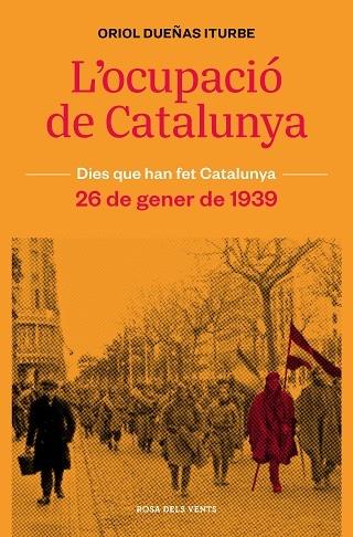 L'OCUPACIO DE CATALUNYA    26 DE GENER DE 1939 | 9788418062315 | ORIOL DUEÑAS ITURBE