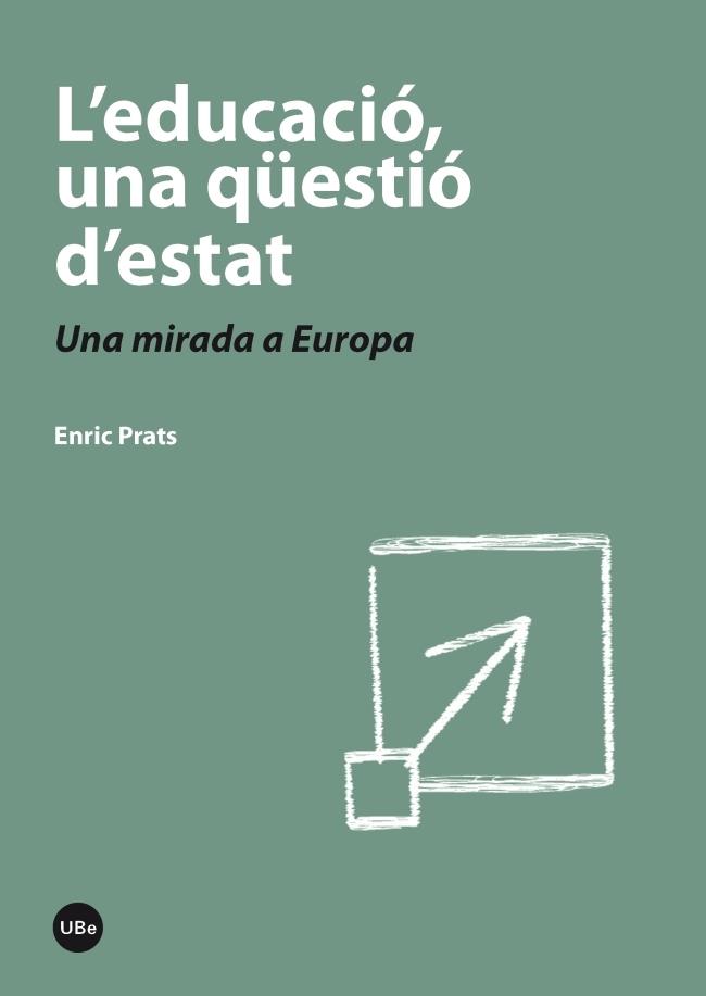 L'EDUCACIO, UNA QÜESTIO D'ESTAT UNA MIRADA A EUROPA | 9788447536931 | ENRIC PARTS