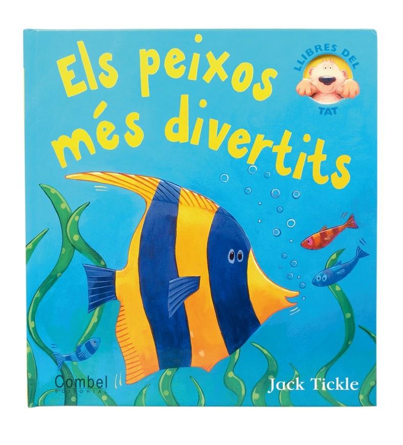 ELS PEIXOS MÉS DIVERTITS | 9788498253177 | JACK TICKLE