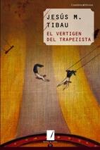 EL VERTIGEN DEL TRAPEZISTA | 9788497913393 | JESUS M. TIBAU