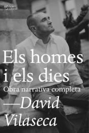 ELS HOMES I ELS DIES   OBRA NARRATIVA COMPLETA | 9788494655685 | DAVID VILASECA