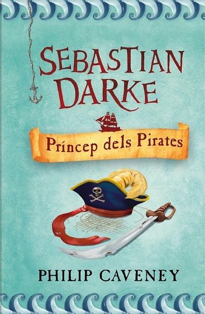 SEBASTIAN DARKE. PRINCEP DELS PIRATES | 9788498243314 | PHILIP CAVENEY