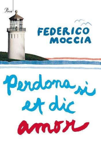 PERDONA SI ET DIC AMOR | 9788482569253 | FEDERICCO MOCCIA