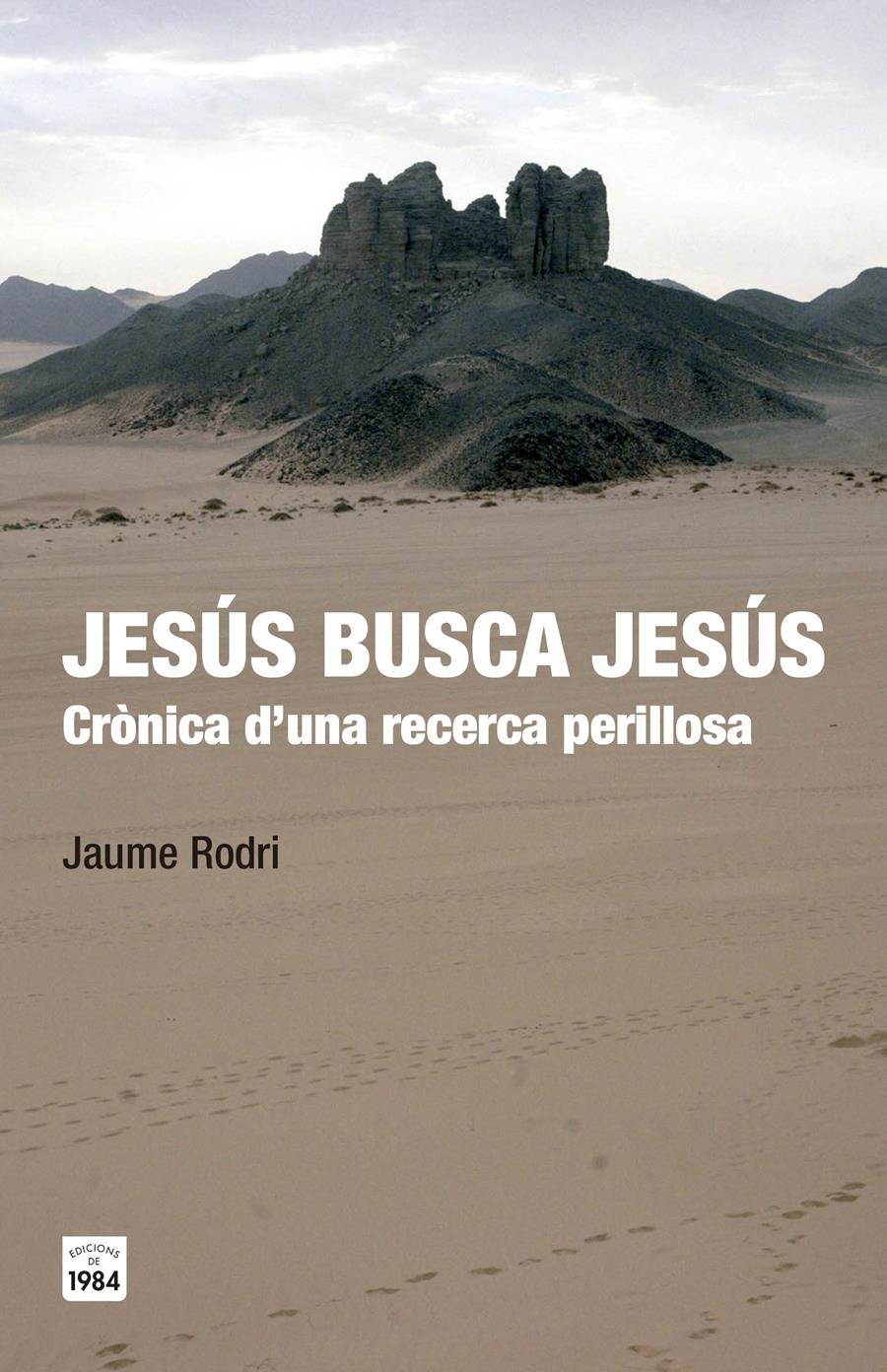 JESUS BUSCA JESUS . CRONICA D'UNA RECERCA PERILLOSA | 9788415835547 | JAUME RODRI