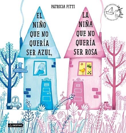 EL NIÑO QUE NO QUERIA SER AZUL. LA NIÑA QUE NO QUERIA SER RO | 9788408205364