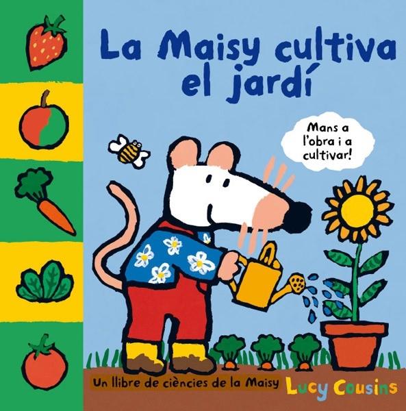 LA MAISY CULTIVA EL JARDI | 9788484882558 | LUCY COUSINS