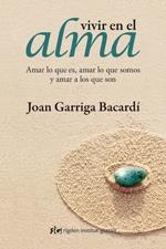 VIVIR EN EL ALMA | 9788493780890 | JOAN GARRIGA BACARDI