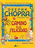 CAMINO A LA FELICIDAD | 9788484453581 | DEEPAK CHOPRA