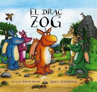 EL DRAC ZOG | 9788413493213 | JULIA DONALDSON / AXEL SCHEFFLER