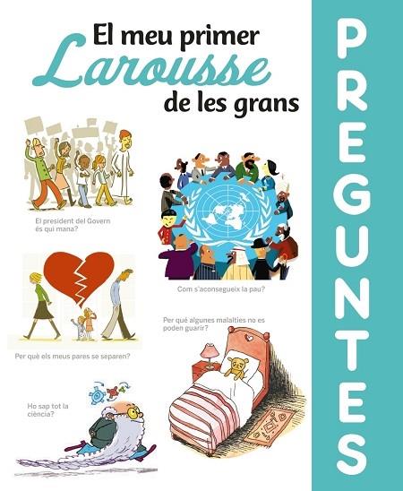 EL MEU PRIMER LAROUSSE DE LES GRANS PREGUNTES | 9788417720643