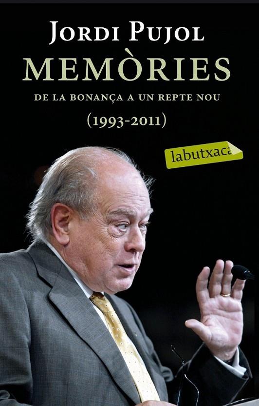 MEMORIES . DE LA BONANÇA A UN REPTE NOU (1993-2011) | 9788499306728 | JORDI PUJOL