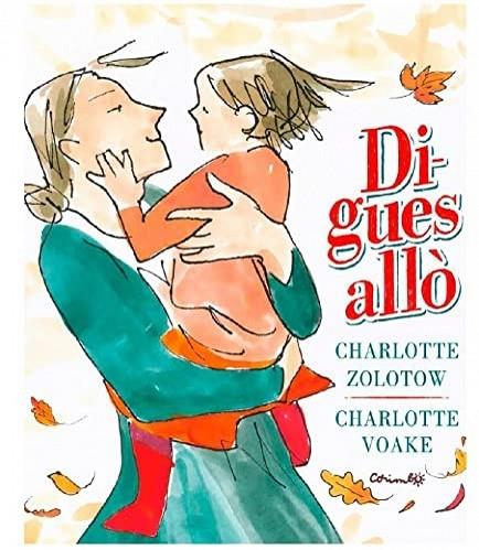 DIGUES ALLO | 9788484706182 | CHARLOTTE ZOLOTOW / CHARLOTTE VOAKE