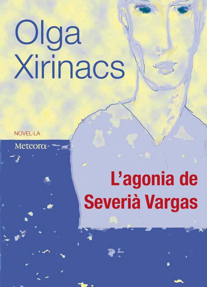 L'AGONIA DE SEVERIÀ VARGAS | 9788495623904 | OLGA XIRINACS