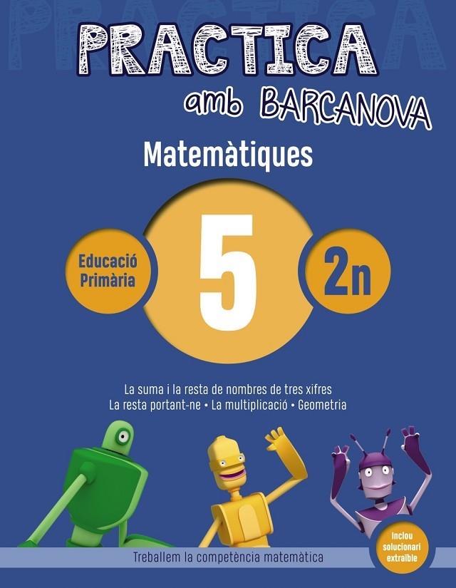 PRACTICA AMB BARCANOVA MATEMATIQUES 5 2N | 9788448945541