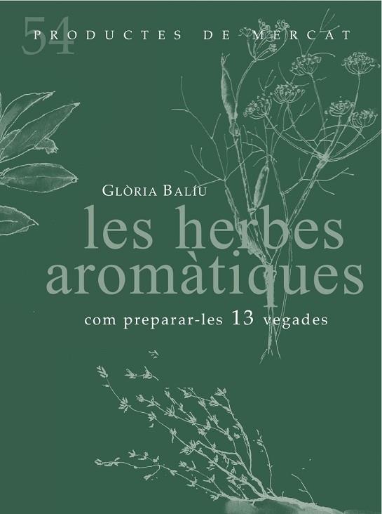 LES HERBES AROMATIQUES COM PREPARAR-LES 13 VEGADES | 9788494487934 | GLORIA BALIU