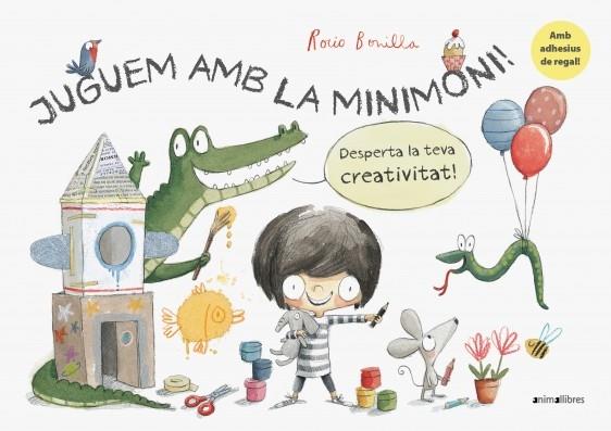 JUGUEM AMB LA MINIMONI      DESPERTA LA TEVA CREATIVITAT | 9788417599430 | ROCIO BONILLA