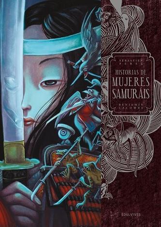 HISTORIAS DE MUJERES SAMURAIS | 9788414037270 | SEBASTIEN PEREZ / BENJAMIN LACOMBE