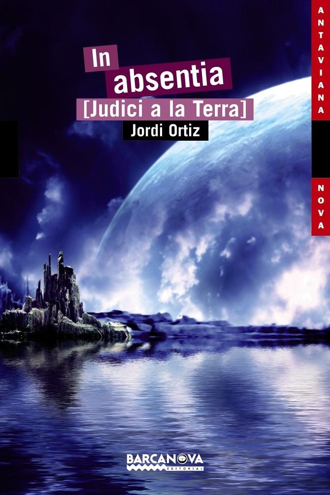 IN ABSENTIS (JUDICI A LA TERRA) | 9788448931018 | JORDI ORTIZ