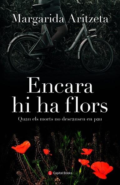 ENCARA HI HA FLORS QUAN ELS MORTS NO DESCANSEN EN PAU | 9788412408614 | MARGARIDA ARITZETA