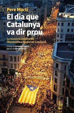 EL DIA QUE CATALUNYA VA DIR PROU | 9788466416276 | PERE MARTI