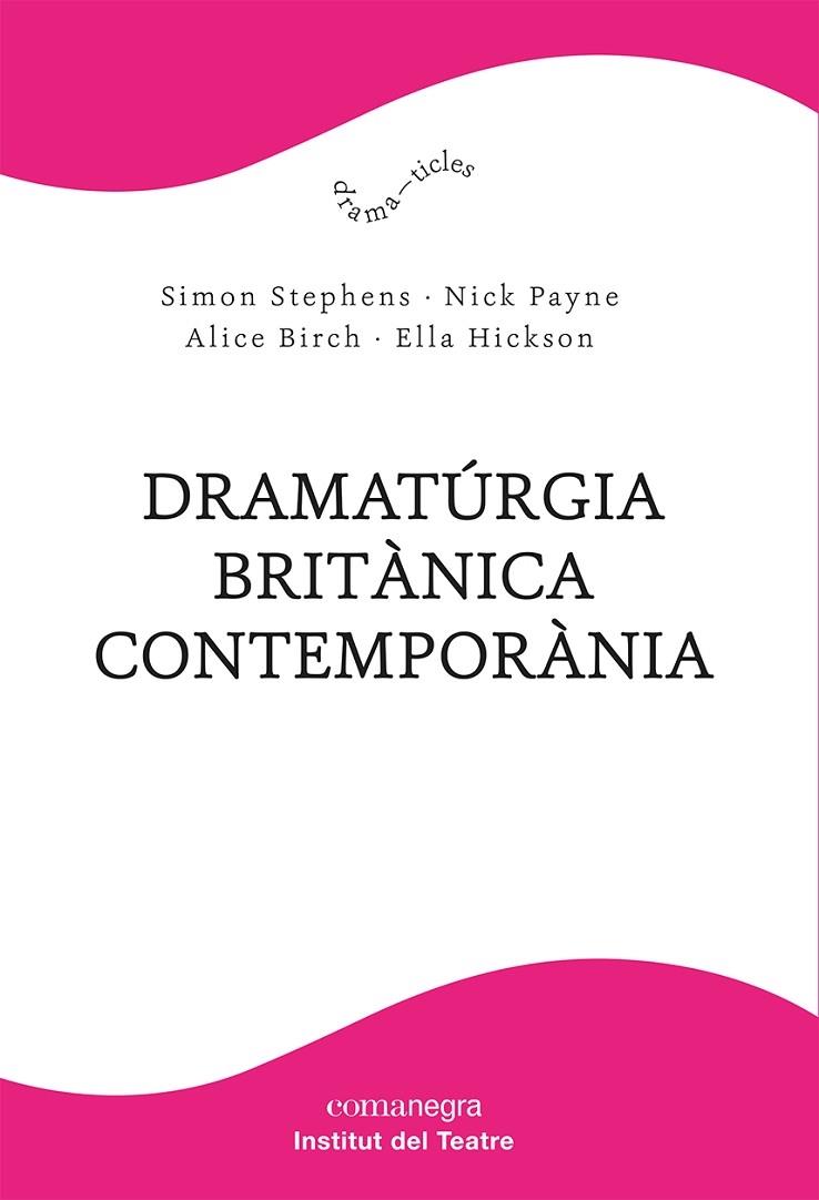 DRAMATURGIA BRITANICA CONTEMPORANIA | 9788418857904 | SIMON STEPHENS / NICK PAYNE / ALICE BIRCH / ELLA H