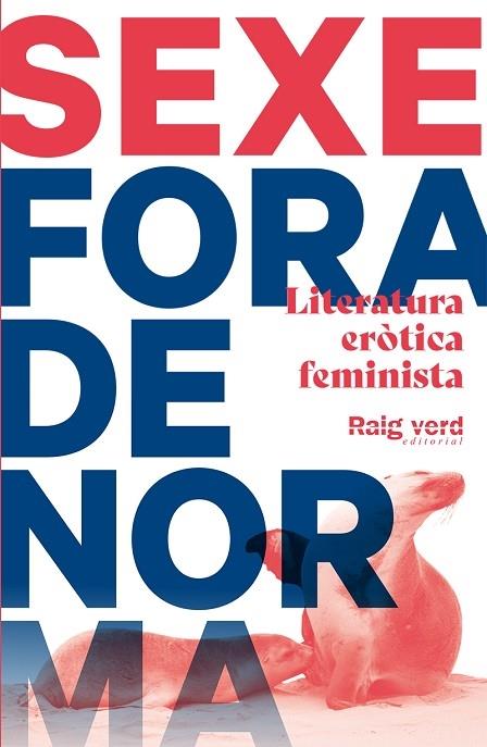 SEXE FORA DE NORMA   LITERATURA EROTICA FEMINISTA | 9788417925505 | AAVV