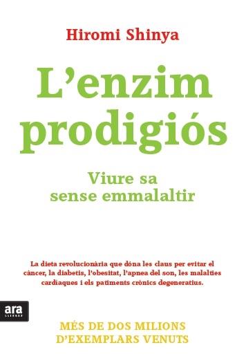 L'ENZIM PRODIGIOS . VIURE SENSE EMMALALTIR | 9788415642572 | HIROMI SHINYA