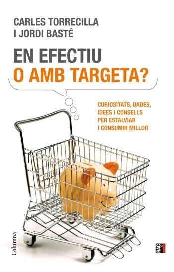 EN EFECTIU O AMB TARGETA? | 9788466411837 | CARLES TORRECILLA / JORDI BASTE