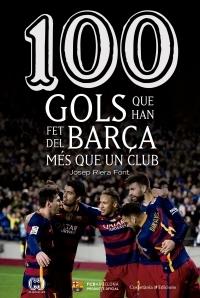 100 GOLS QUE HAN FET DEL BARÇA MES QUE UN CLUB | 9788490344187 | JOSEP RIERA FONT