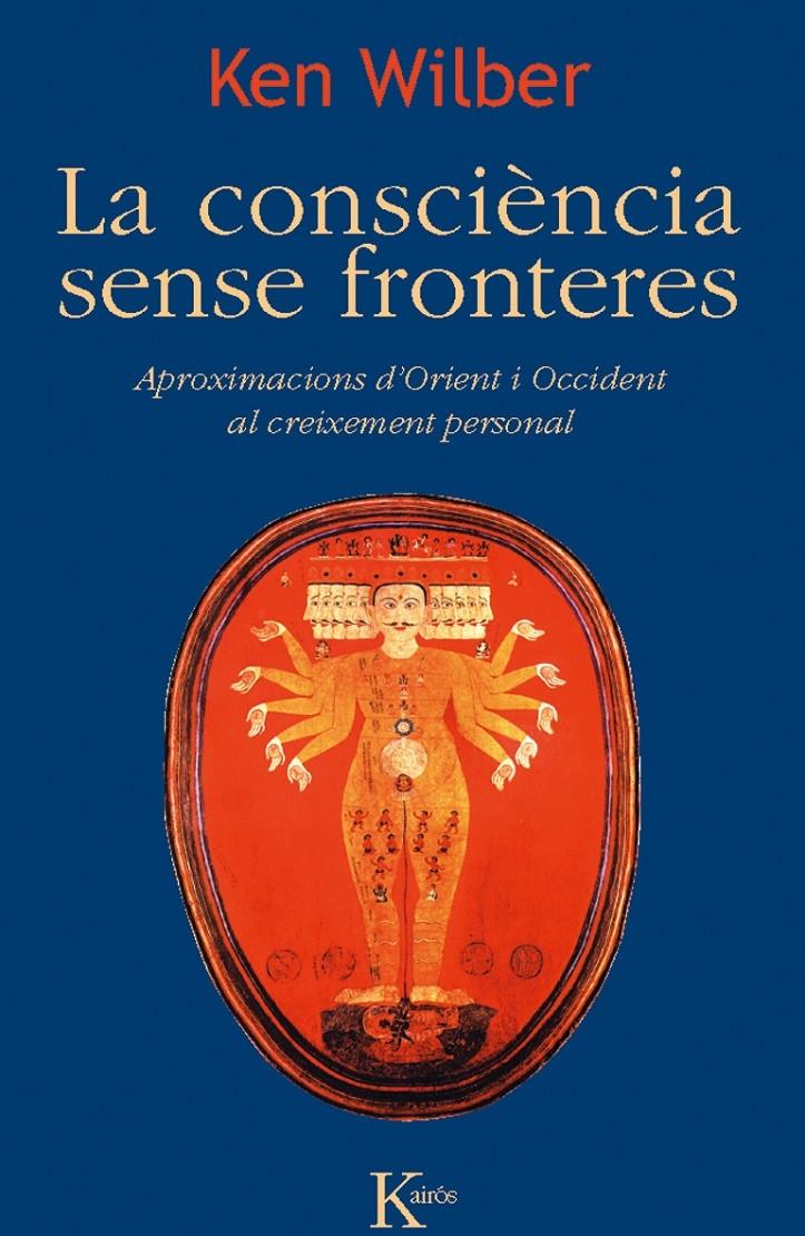 LA CONSCIENCIA SENSE FRONTERES | 9788499882468 | KEN WILBER