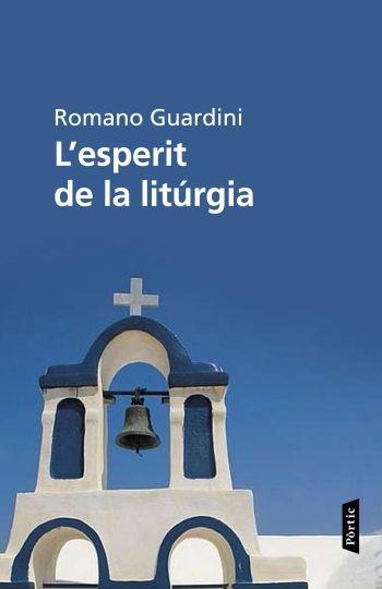 L'ESPERIT DE LA LITURGIA | 9788498091908 | ROMANO GUARDINI