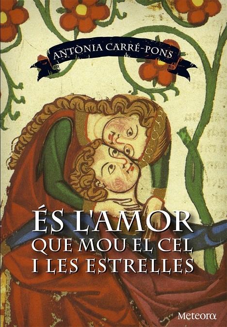 ES L'AMOR QUE MOU EL CEL I LES ESTRELLES | 9788494362965 | ANTONIA CARRE PONS