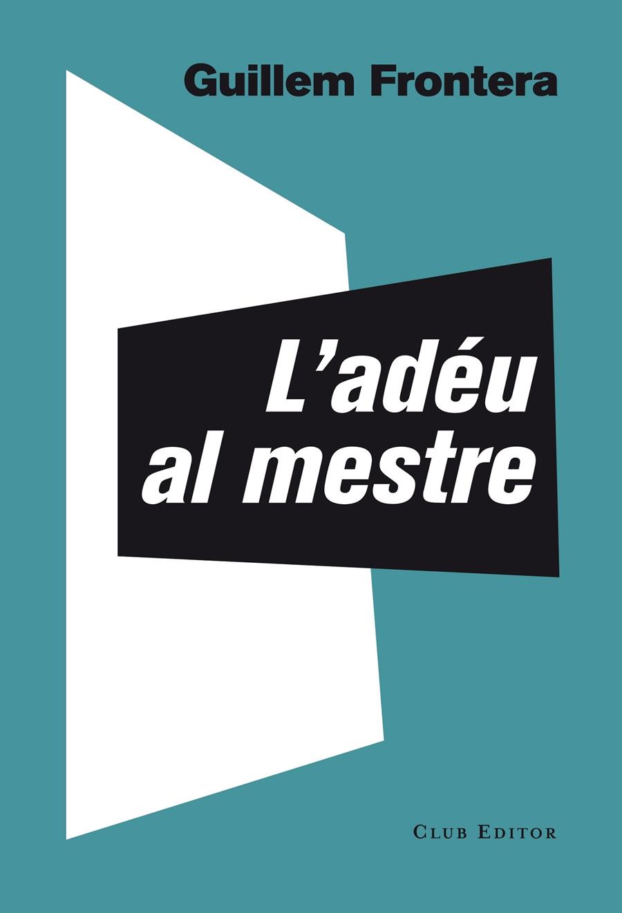 L'ADEU AL MESTRE | 9788473291774 | GUILLEM FRONTERA