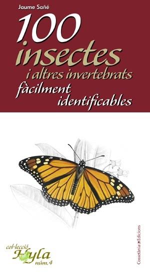 100 INSECTES I ALTRES INVERTEBRETS FACILMENT IDENTIFICABLES | 9788497916783 | JAUME SAÑE