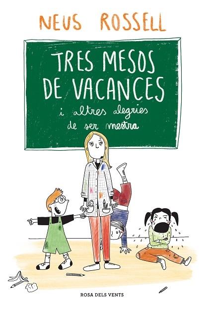 TRES MESOS DE VACANCES I ALTRES ALEGRIES DE SER MESTRA | 9788419259509 | NEUS ROSSELL