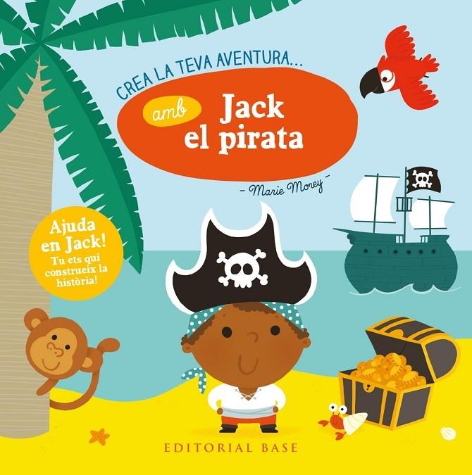 CREA LA TEVA AVENTURA AMB JACK EL PIRATA | 9788417183875 | MARIE MOREY