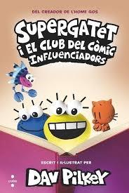 SUPERGATET I EL CLUB DEL COMIC INFLUENCIADORS | 9788466157377 | DAV PILKEY