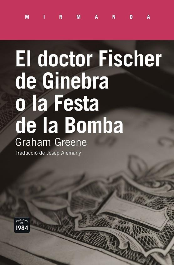 EL DOCTOR FISCHER DE GINEBRA O LA FESTA DE LA BOMBA | 9788416987177 | GRAHAM GREEN