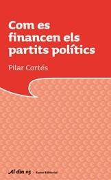 COM ES FINANCEN ELS PARTITS POLÍTICS | 9788497662772 | PILAR CORTÉS