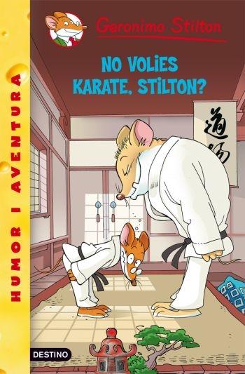 NO VOLIES KARATE , STILTON ? | 9788492671977 | GERONIMO STILTON