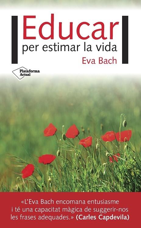 EDUCAR PER ESTIMAR LA VIDA | 9788416820924 | EVA BACH