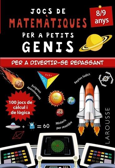 JOCS DE MATEMATIQUES PER A PETITS GENIS 8/9 ANYS | 9788418473142