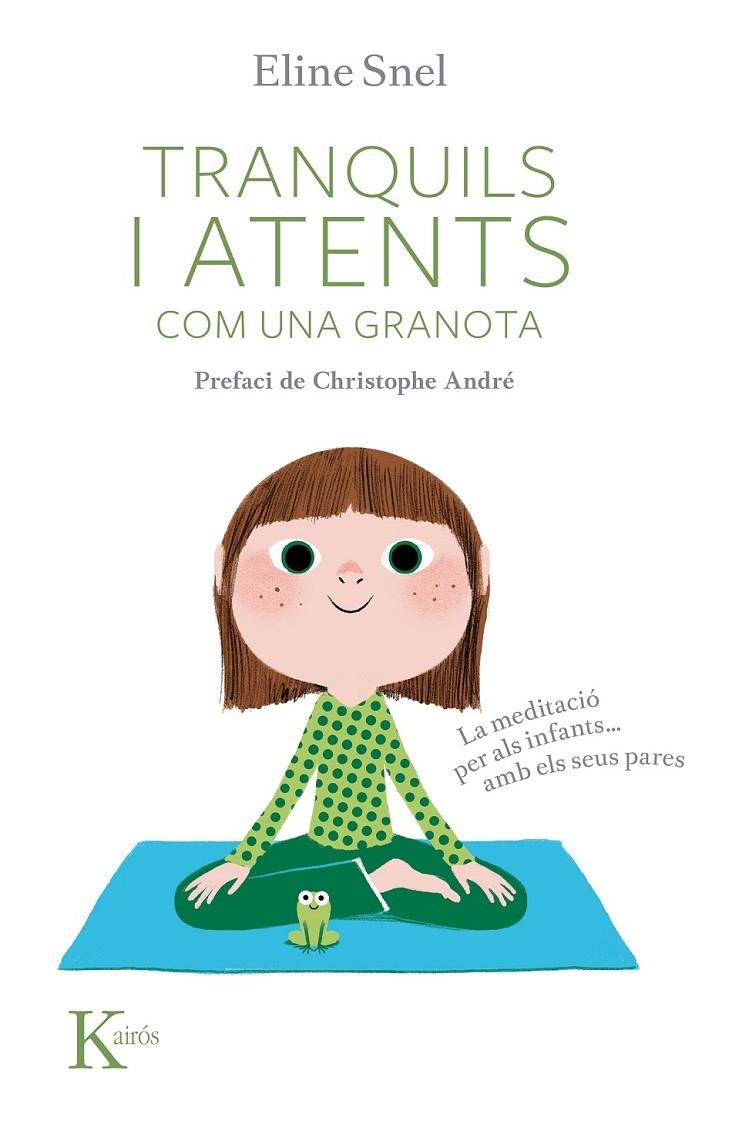 TRANQUILS I ATENTS COM UNA GRANOTA | 9788499882437 | ELINE SNEL