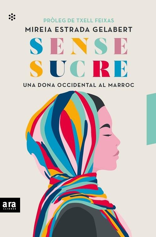 SENSE SUCRE   UNA DONA OCCIDENTAL AL MARROC | 9788418928253 | MIREIA ESTRADA GELABERT