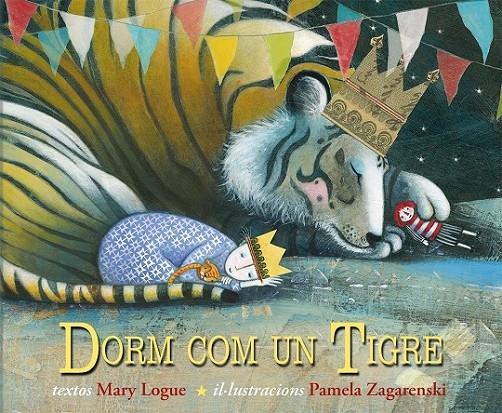 DORM COM UN TIGRE | 9788494074554 | MARY LOGUE / PAMELA ZAGARENSKI