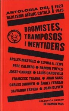 BROMISTES, TRAMPOSOS I MENTIDERS   ANTOLOGIA DEL REALISME MA | 9788412216783 | AAVV