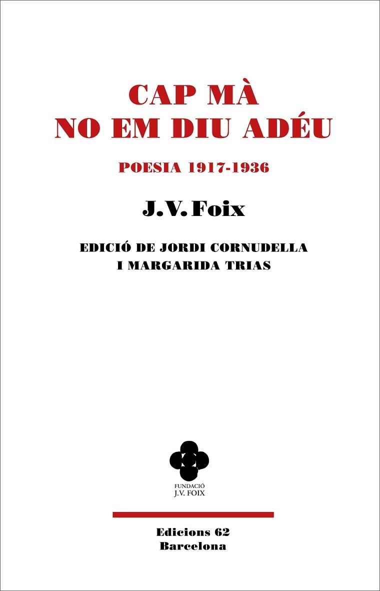 CAP MA NO EM DIU ADEU POESIA 1917-1936 | 9788429781649 | J.V. FOIX